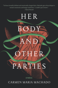 Carmen Maria Machado's Her Body and Other Parties