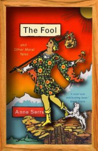 The Fool (and Other Moral Tales) by Anne Serre. Reviewed at Riot Material magazine.