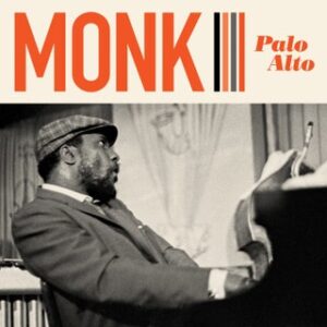 A review of Thelonious Monk's Palo Alto