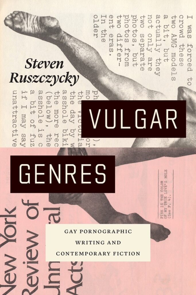 Vulgar Genres: Gay Pornographic Writing and Contemporary Fiction
